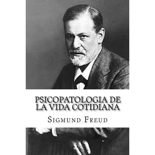 Psicopatologia de la Vida Cotidiana (Spanish Edition)