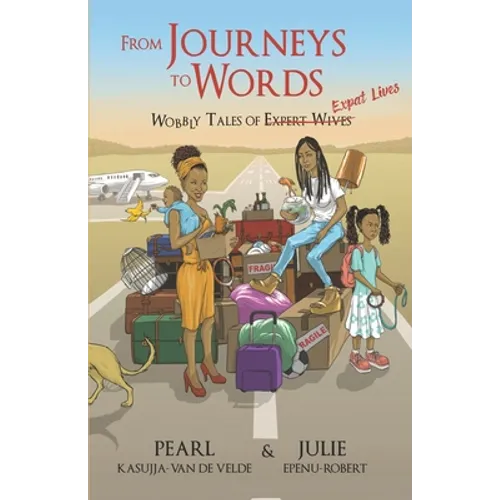 From Journeys to Words: Wobbly Tales of Expat Lives