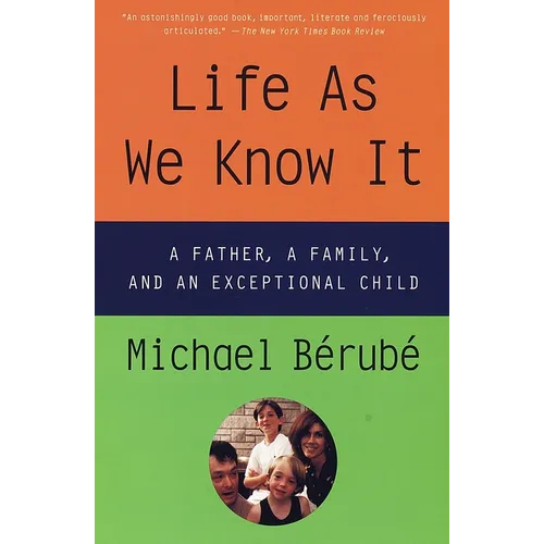 Life As We Know It: A Father, a Family, and an Exceptional Child