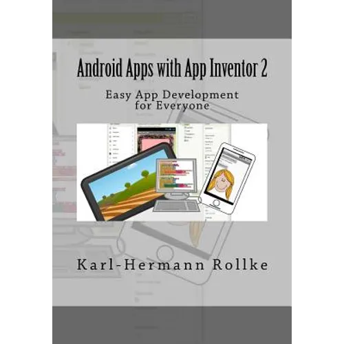 Android Apps with App Inventor 2: Easy App Development for Everyone