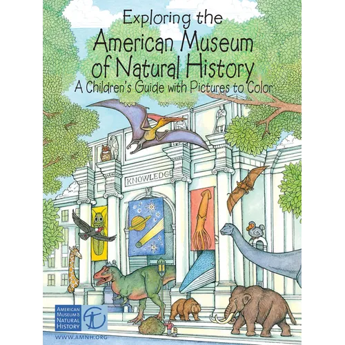 Exploring the American Museum of Natural History: A Children's Guide with Pictures to Color