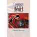 Courage of the Heart: An American Odyssey 1915-1923