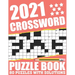 2021 Crossword Puzzle Book: Easy To Read Large Print 2021 Crossword Brain Game Book For Adults Seniors Men And Women Who Are Fans Of Word Puzzle W