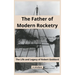 The Father of Modern Rocketry: The Life and Legacy of Robert Goddard