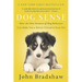 Dog Sense: How the New Science of Dog Behavior Can Make You a Better Friend to Your Pet