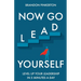 Now Go Lead Yourself: Level Up Your Leadership in 5 Minutes a Day