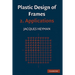 Plastic Design of Frames: Volume 2, Applications