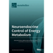 Neuroendocrine Control of Energy Metabolism