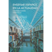 Enseñar español en la actualidad: contribuciones didácticas