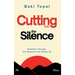 Cutting into the silence: Breaking through the systems that shape us