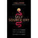 Self Source-Ery: Come to Your Senses. Trust Your Instincts. Remember Your Magic.