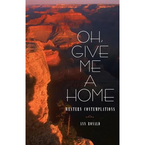 Oh, Give Me a Home: Western Contemplations Volume 16