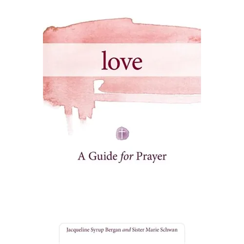Love: A Guide for Prayer