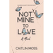 Not Mine To Love
