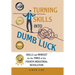 Turning Skills Into Dumb Luck: Skills and Mindset for the Times of the Fourth Industrial Revolution