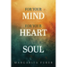 For Your Mind for Your Heart for Your Soul