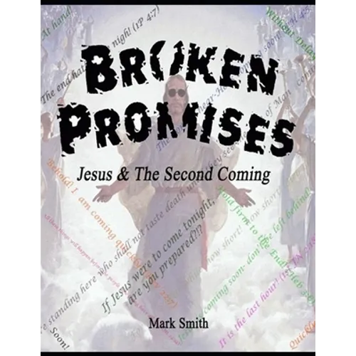 Broken Promises: Jesus & The Second Coming