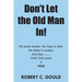 Don't Let the Old Man In!
