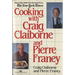 Cooking with Craig Claiborne and Pierre Franey: A Cookbook