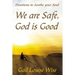 We Are Safe, God Is Good: Devotions to Soothe Your Soul