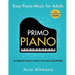 Primo Piano. Easy Piano Music for Adults: 55 Timeless Piano Songs for Adult Beginners with Downloadable Audio