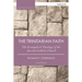 The Trinitarian Faith: The Evangelical Theology of the Ancient Catholic Church