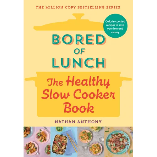 Bored of Lunch: The Healthy Slow Cooker Book