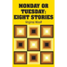 Monday or Tuesday: Eight Stories
