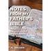 Notes from My Father's Bible: Taking Some of the Mystery Out of the Mystery