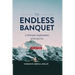 The Endless Banquet (Volume III)
