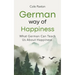 German Way of Happiness: What German Can Teach Us About Happiness