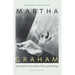 Martha Graham: The Evolution of Her Dance Theory and Training