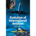 Evolution of International Aviation: Phoenix Rising
