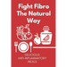 Fight Fibro The Natural Way: Delicious Anti-Inflammatory Meals: Mediterranean Anti Inflammatory Diet