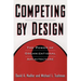 Competing by Design: The Power of Organizational Architecture