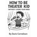 How to Be a Theater Kid