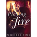 Playing with Fire