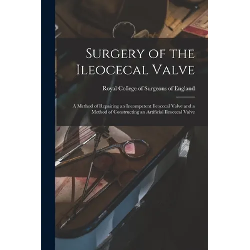 Surgery of the Ileocecal Valve: a Method of Repairing an Incompetent Ileocecal Valve and a Method of Constructing an Artificial Ileocecal Valve