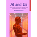 AI and Us: Short stories and prophetic musings from Equals One journal of Auroville