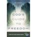God's Guide to Freedom: A Forty-Day Guide Through Exodus