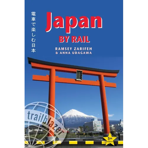 Japan by Rail: Includes Rail Route Guide and 30 City Guides