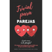 Trivial para Parejas. ¿Cuánto conoces a tu Pareja?: El Divertido Juego de Preguntas Para Dos