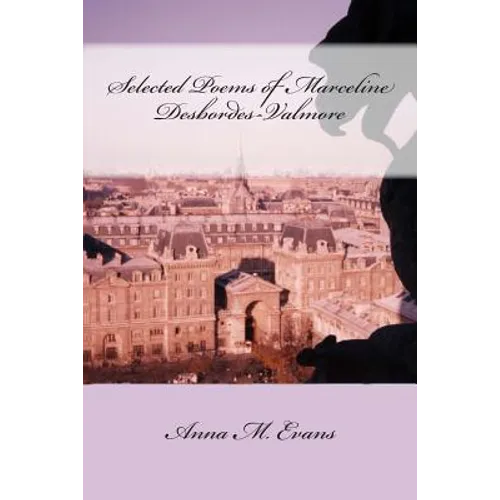 Selected Poems of Marceline Desbordes-Valmore