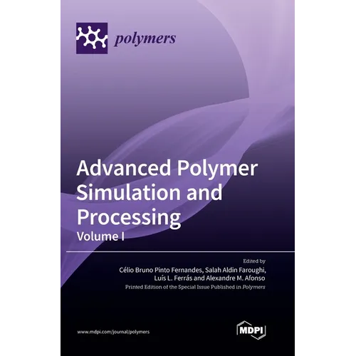 Advanced Polymer Simulation and Processing: Volume I