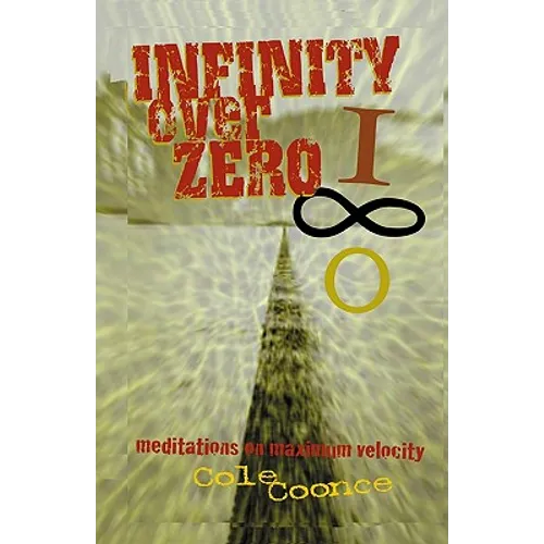 Infinity Over Zero: Meditations on Maximum Velocity