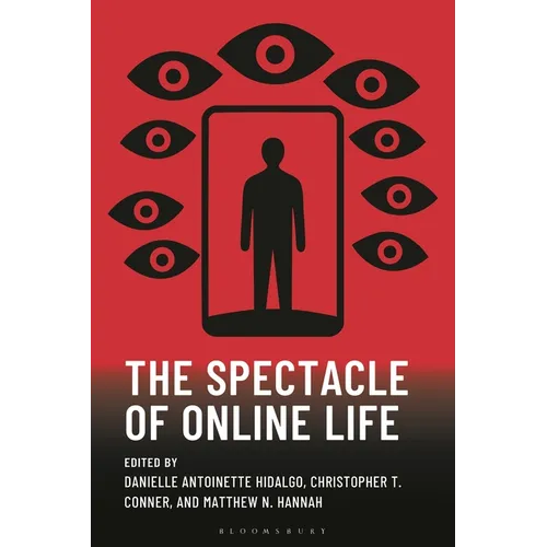 The Spectacle of Online Life