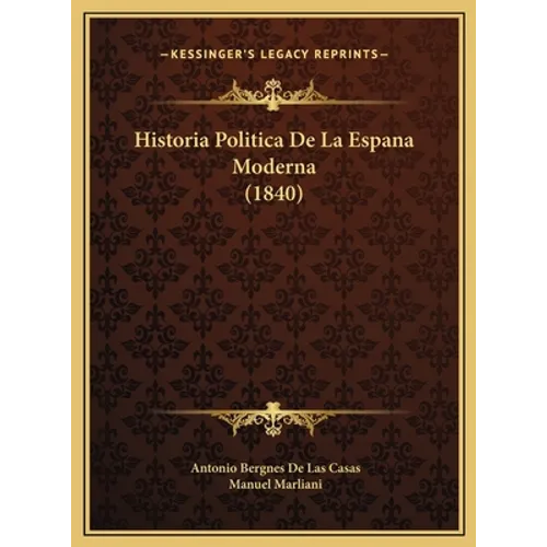 Historia Politica De La Espana Moderna (1840)