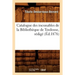 Catalogue Des Incunables de la Bibliothèque de Toulouse, Rédigé (Éd.1878)