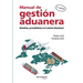 Manual de gestión aduanera: Normativas y procedimientos en el comercio internacional