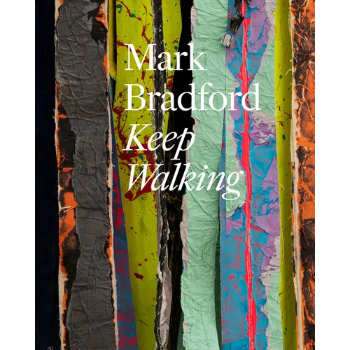 Mark Bradford: Keep Walking